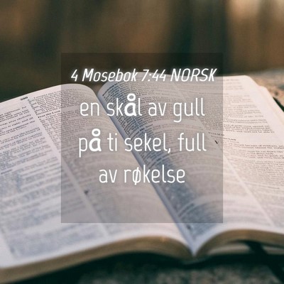 Picture 04 - 4 Mosebok 7:44 NORSK - en skål av gull på ti sekel, full av - Bible Verse Picture