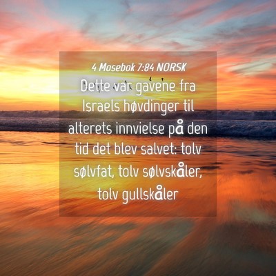 Picture 04 - 4 Mosebok 7:84 NORSK - Dette var gavene fra Israels høvdinger til - Bible Verse Picture
