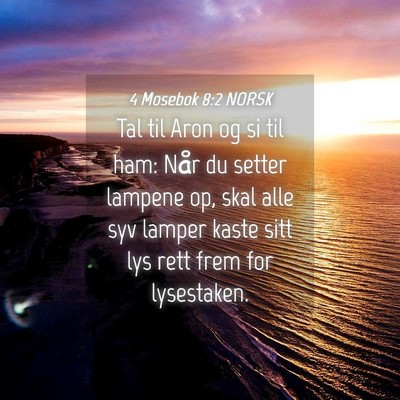 Picture 04 - 4 Mosebok 8:2 NORSK - Tal til Aron og si til ham: Når du setter - Bible Verse Picture