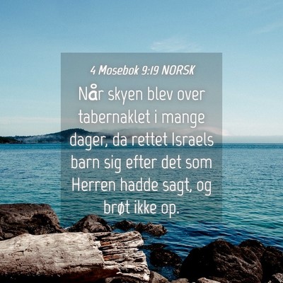 Picture 04 - 4 Mosebok 9:19 NORSK - Når skyen blev over tabernaklet i mange dager, - Bible Verse Picture