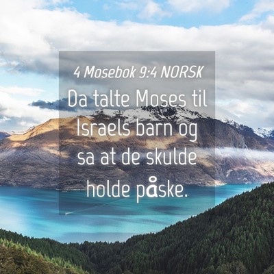 Picture 04 - 4 Mosebok 9:4 NORSK - Da talte Moses til Israels barn og sa at de - Bible Verse Picture