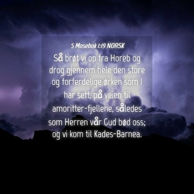 Picture 04 - 5 Mosebok 1:19 NORSK - Så brøt vi op fra Horeb og drog gjennem hele - Bible Verse Picture
