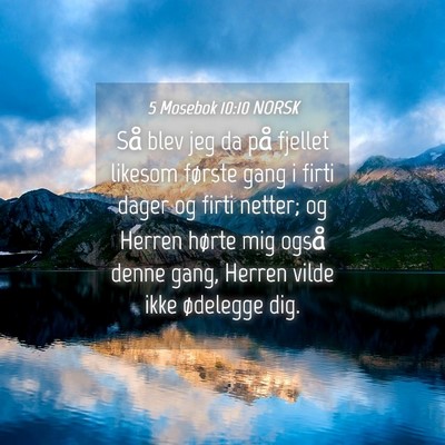 Picture 04 - 5 Mosebok 10:10 NORSK - Så blev jeg da på fjellet likesom første gang - Bible Verse Picture