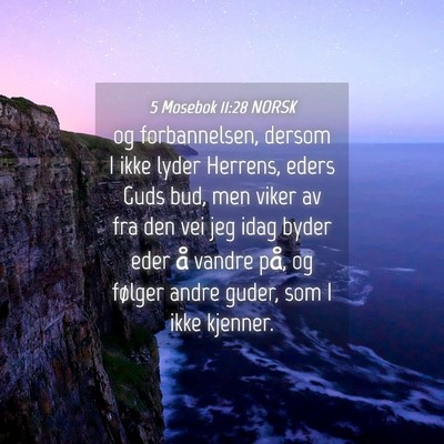 Picture 04 - 5 Mosebok 11:28 NORSK - og forbannelsen, dersom I ikke lyder Herrens, - Bible Verse Picture