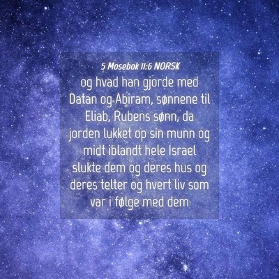 Picture 04 - 5 Mosebok 11:6 NORSK - og hvad han gjorde med Datan og Abiram, sønnene - Bible Verse Picture