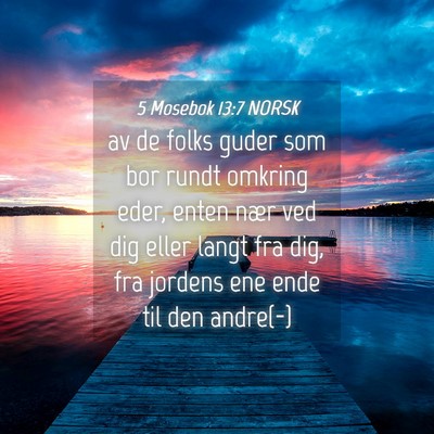 Picture 04 - 5 Mosebok 13:7 NORSK - av de folks guder som bor rundt omkring eder, - Bible Verse Picture