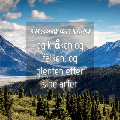 Picture 04 - 5 Mosebok 14:13 NORSK - og kråken og falken, og glenten efter sine - Bible Verse Picture