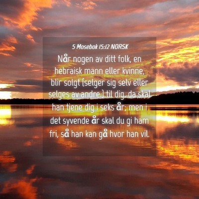 Picture 04 - 5 Mosebok 15:12 NORSK - Når nogen av ditt folk, en hebraisk mann eller - Bible Verse Picture