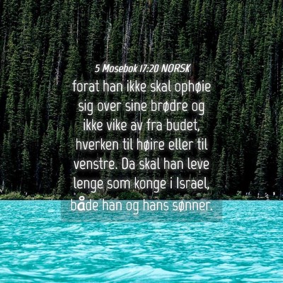 Picture 04 - 5 Mosebok 17:20 NORSK - forat han ikke skal ophøie sig over sine brødre - Bible Verse Picture