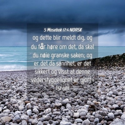 Picture 04 - 5 Mosebok 17:4 NORSK - og dette blir meldt dig, og du får høre om det, - Bible Verse Picture