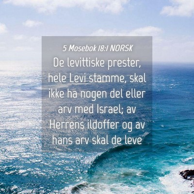Picture 04 - 5 Mosebok 18:1 NORSK - De levittiske prester, hele Levi stamme, skal - Bible Verse Picture