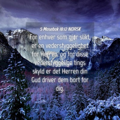 Picture 04 - 5 Mosebok 18:12 NORSK - For enhver som gjør slikt, er en - Bible Verse Picture