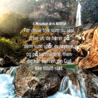 Picture 04 - 5 Mosebok 18:14 NORSK - For disse folk som du skal drive ut, de hører - Bible Verse Picture