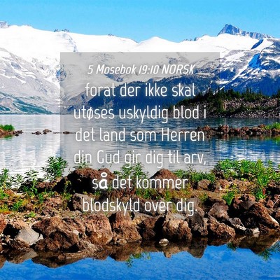 Picture 04 - 5 Mosebok 19:10 NORSK - forat der ikke skal utøses uskyldig blod i det - Bible Verse Picture
