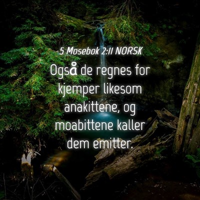 Picture 04 - 5 Mosebok 2:11 NORSK - Også de regnes for kjemper likesom anakittene, - Bible Verse Picture