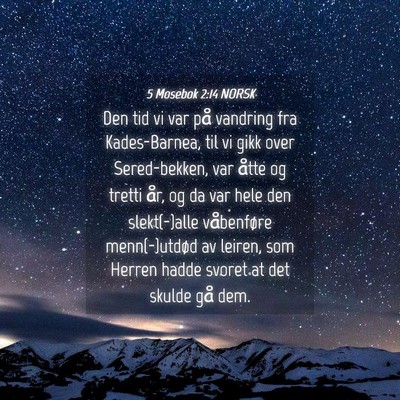 Picture 04 - 5 Mosebok 2:14 NORSK - Den tid vi var på vandring fra Kades-Barnea, til - Bible Verse Picture