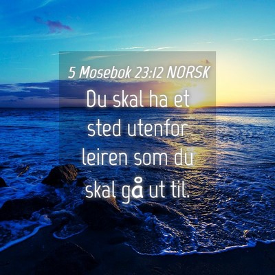 Picture 04 - 5 Mosebok 23:12 NORSK - Du skal ha et sted utenfor leiren som du skal gå - Bible Verse Picture