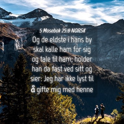 Picture 04 - 5 Mosebok 25:8 NORSK - Og de eldste i hans by skal kalle ham for sig og - Bible Verse Picture