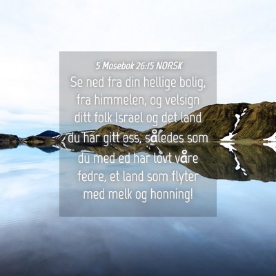 Picture 04 - 5 Mosebok 26:15 NORSK - Se ned fra din hellige bolig, fra himmelen, og - Bible Verse Picture