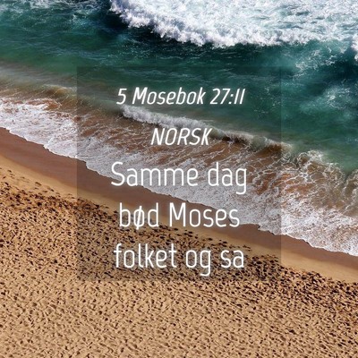 Picture 04 - 5 Mosebok 27:11 NORSK - Samme dag bød Moses folket og - Bible Verse Picture