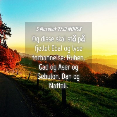 Picture 04 - 5 Mosebok 27:13 NORSK - Og disse skal stå på fjellet Ebal og lyse - Bible Verse Picture