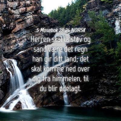 Picture 04 - 5 Mosebok 28:24 NORSK - Herren skal la støv og sand være det regn han - Bible Verse Picture