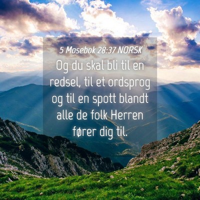 Picture 04 - 5 Mosebok 28:37 NORSK - Og du skal bli til en redsel, til et ordsprog og - Bible Verse Picture
