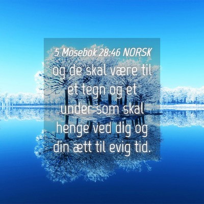 Picture 04 - 5 Mosebok 28:46 NORSK - og de skal være til et tegn og et under som skal - Bible Verse Picture