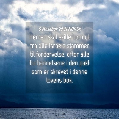 Picture 04 - 5 Mosebok 29:21 NORSK - Herren skal skille ham ut fra alle Israels - Bible Verse Picture