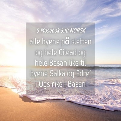 Picture 04 - 5 Mosebok 3:10 NORSK - alle byene på sletten og hele Gilead og hele - Bible Verse Picture