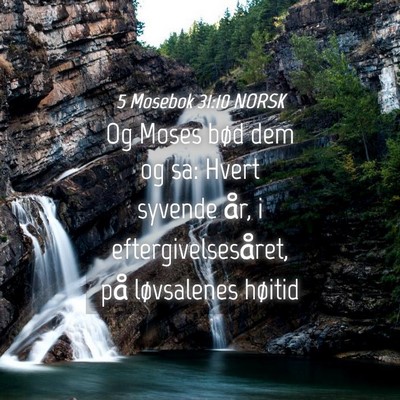 Picture 04 - 5 Mosebok 31:10 NORSK - Og Moses bød dem og sa: Hvert syvende år, i - Bible Verse Picture