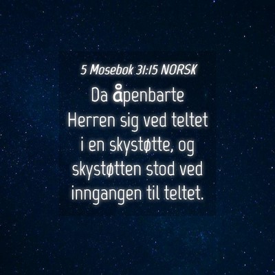 Picture 04 - 5 Mosebok 31:15 NORSK - Da åpenbarte Herren sig ved teltet i en - Bible Verse Picture