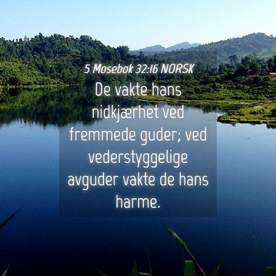 Picture 04 - 5 Mosebok 32:16 NORSK - De vakte hans nidkjærhet ved fremmede guder; ved - Bible Verse Picture