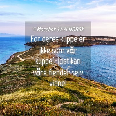 Picture 04 - 5 Mosebok 32:31 NORSK - For deres klippe er ikke som vår klippe(-)det - Bible Verse Picture