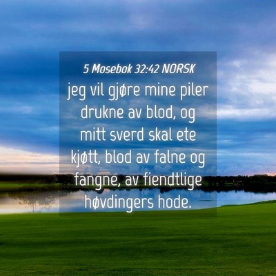 Picture 04 - 5 Mosebok 32:42 NORSK - jeg vil gjøre mine piler drukne av blod, og mitt - Bible Verse Picture