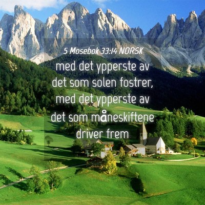Picture 04 - 5 Mosebok 33:14 NORSK - med det ypperste av det som solen fostrer, med - Bible Verse Picture