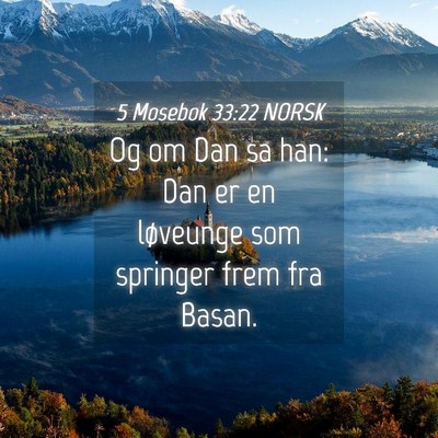 Picture 04 - 5 Mosebok 33:22 NORSK - Og om Dan sa han: Dan er en løveunge som - Bible Verse Picture