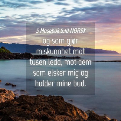 Picture 04 - 5 Mosebok 5:10 NORSK - og som gjør miskunnhet mot tusen ledd, mot dem - Bible Verse Picture