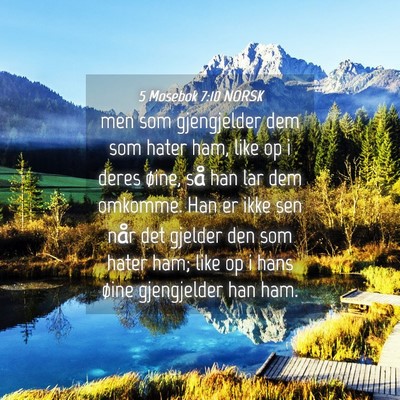 Picture 04 - 5 Mosebok 7:10 NORSK - men som gjengjelder dem som hater ham, like op i - Bible Verse Picture