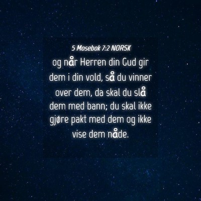 Picture 04 - 5 Mosebok 7:2 NORSK - og når Herren din Gud gir dem i din vold, så du - Bible Verse Picture