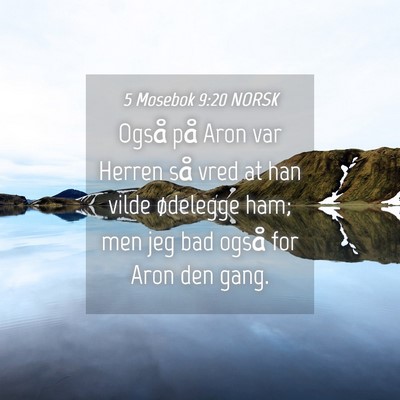 Picture 04 - 5 Mosebok 9:20 NORSK - Også på Aron var Herren så vred at han vilde - Bible Verse Picture