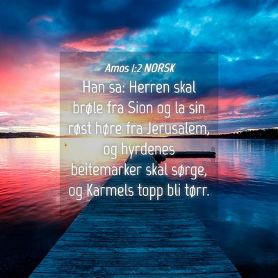 Picture 04 - Amos 1:2 NORSK - Han sa: Herren skal brøle fra Sion og la sin - Bible Verse Picture