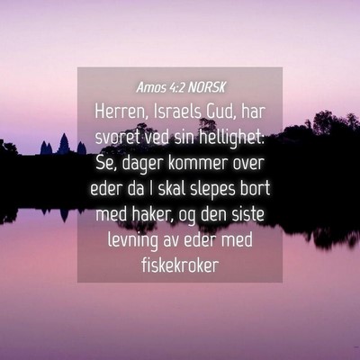Picture 04 - Amos 4:2 NORSK - Herren, Israels Gud, har svoret ved sin - Bible Verse Picture