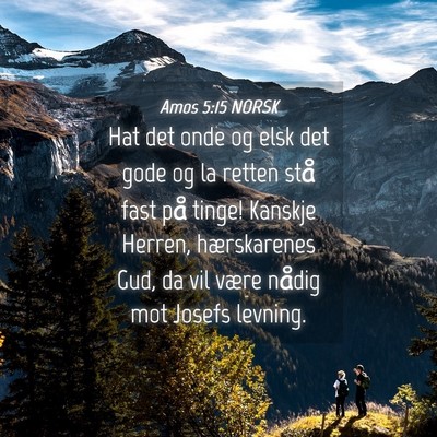Picture 04 - Amos 5:15 NORSK - Hat det onde og elsk det gode og la retten stå - Bible Verse Picture