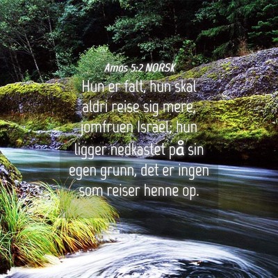 Picture 04 - Amos 5:2 NORSK - Hun er falt, hun skal aldri reise sig mere, - Bible Verse Picture