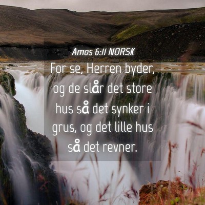 Picture 04 - Amos 6:11 NORSK - For se, Herren byder, og de slår det store hus - Bible Verse Picture
