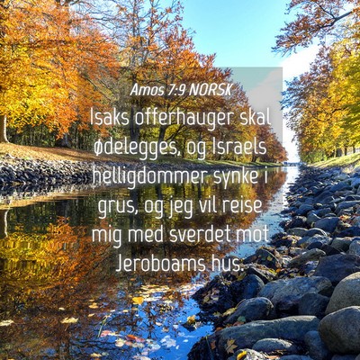 Picture 04 - Amos 7:9 NORSK - Isaks offerhauger skal ødelegges, og Israels - Bible Verse Picture