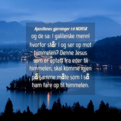 Picture 04 - Apostlenes gjerninger 1:11 NORSK - og de sa: I galileiske menn! hvorfor står I og - Bible Verse Picture