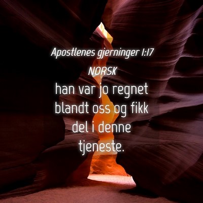 Picture 04 - Apostlenes gjerninger 1:17 NORSK - han var jo regnet blandt oss og fikk del i denne - Bible Verse Picture