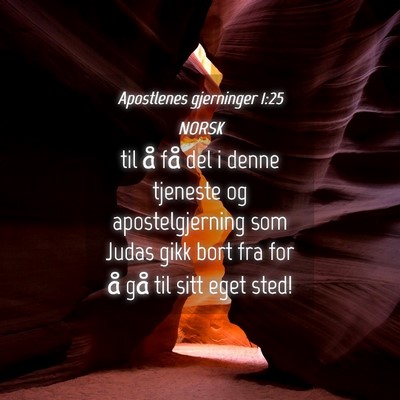 Picture 04 - Apostlenes gjerninger 1:25 NORSK - til å få del i denne tjeneste og - Bible Verse Picture
